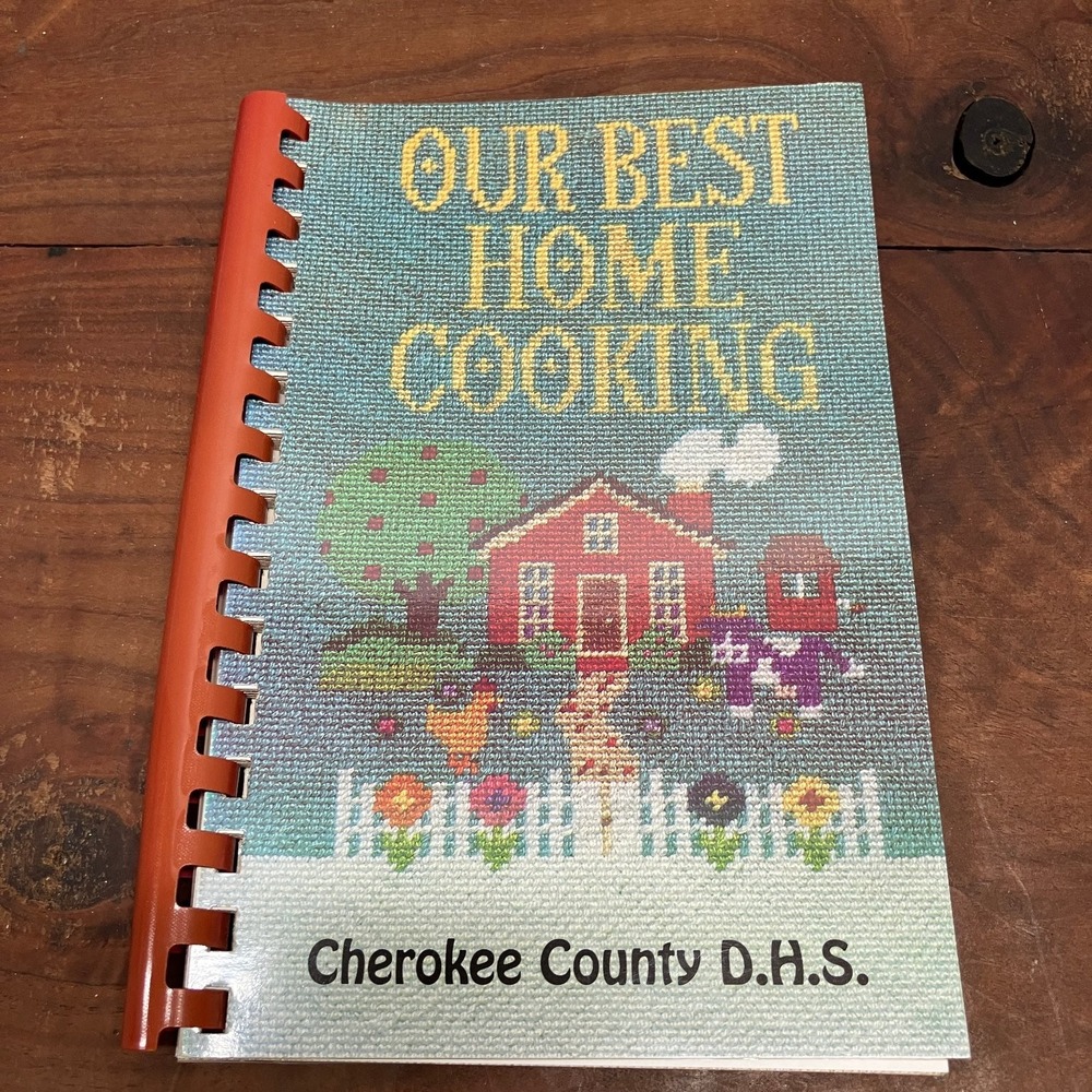 Our Best Home Cooking Cherokee County DHS 1996 Community Cookbook Recipes